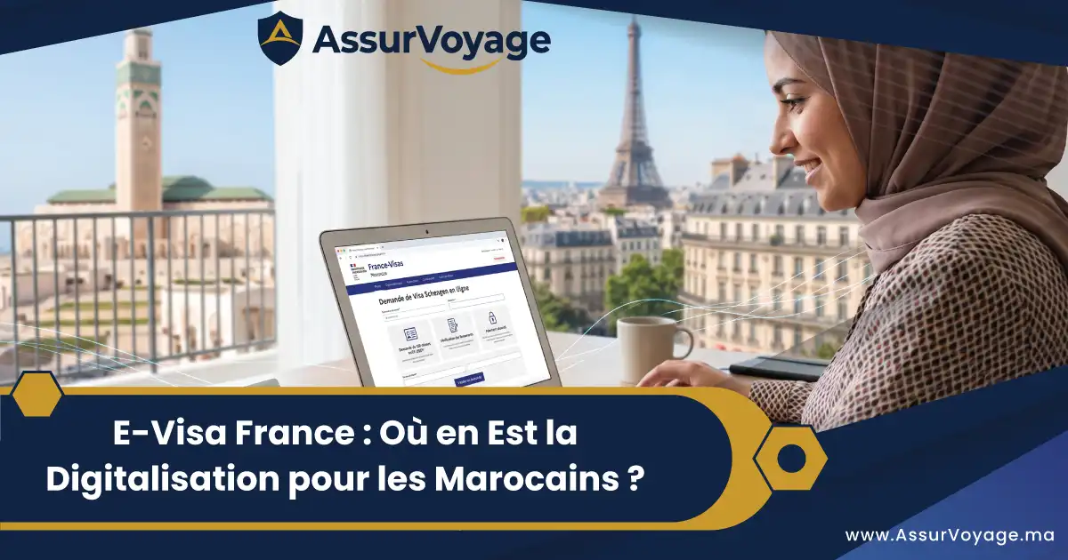 Demande e-visa France depuis le Maroc : dossier en ligne et assurance voyage Schengen