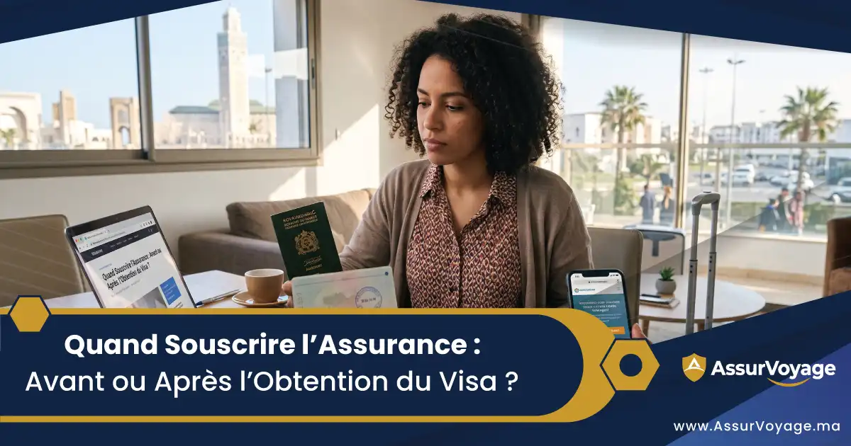souscription assurance avant ou apres visa maroc
