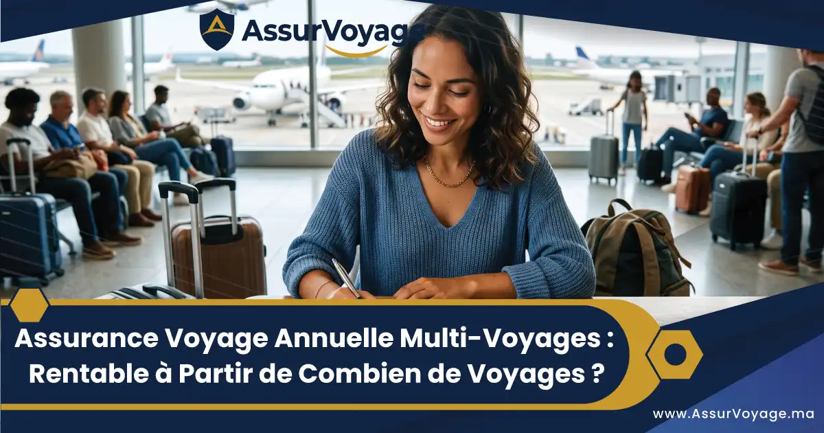Souscription assurance voyage annuelle multi-voyages au Maroc pour voyageurs fréquents