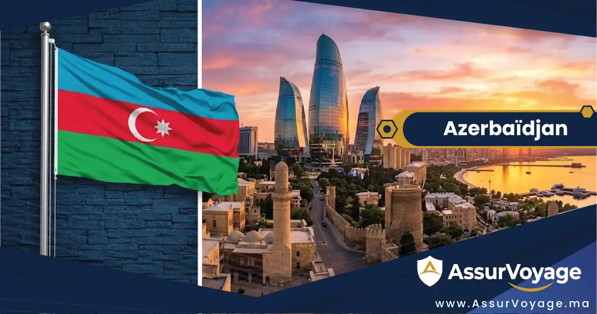 Assurance voyage Azerbaïdjan et visa Azerbaïdjan — découverte depuis le Maroc