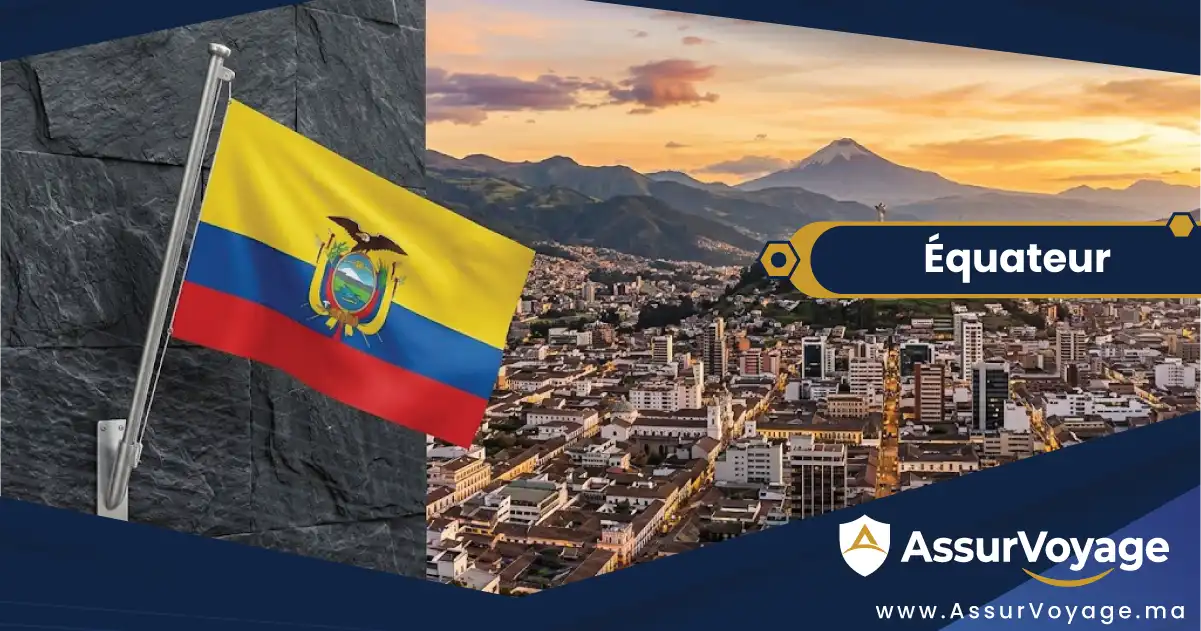 Assurance voyage Équateur pour Marocains — visa Équateur et couverture santé à Quito